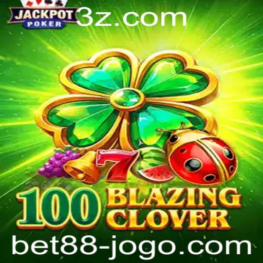 Descubra o Mundo Empolgante de 100BlazingClover com Bet88